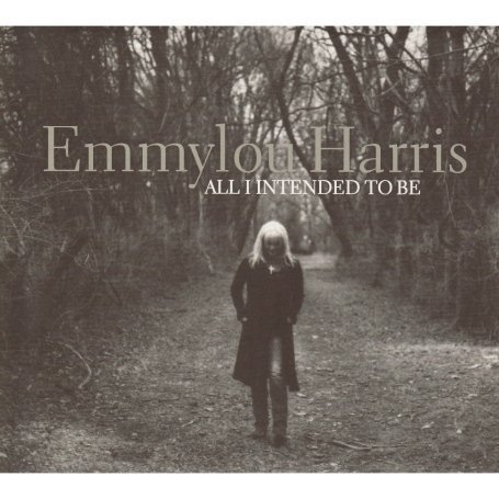 Emmylou Harris - All I Intended to Be - Zortam Music