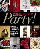 Party!: How to organise a brilliant bash: the essential guide