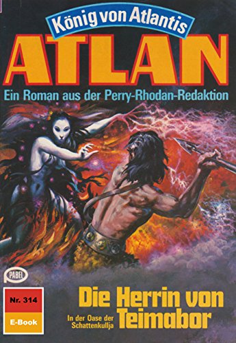 Atlan 314: Die Herrin von Teimabor (Heftroman): Atlan-Zyklus 