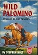 Wild Palomino : Stallion of the Prairies (Famous Horse Stories)