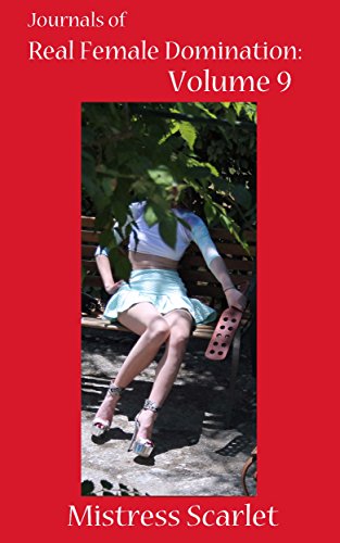 Journals of Real Female Domination: Volume 9