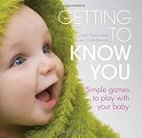 Getting to know you : simple games to play with your baby