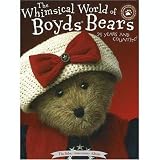 The Whimsical World of Boyd's Bears: 25 Years and Countin'! Silver Anniversary Edition
