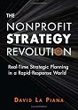 Nonprofit Strategy Revolution: Real-Time Strategic Planning in a Rapid-Response World