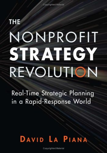 Nonprofit Strategy Revolution: Real-Time Strategic Planning in a Rapid-Response World