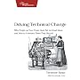 Driving Technical Change: Why People on Your Team &hellip by Terrence Ryan