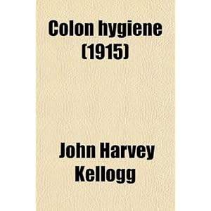 Click here to buy Colon hygiene (1915) by John Harvey Kellogg.