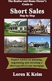 The Realtor and Home Owner's Guide to Short Sales: Step by Step