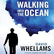 Walking into the Ocean: A Peter Cammon Mystery, Book 1 | [David Whellams]