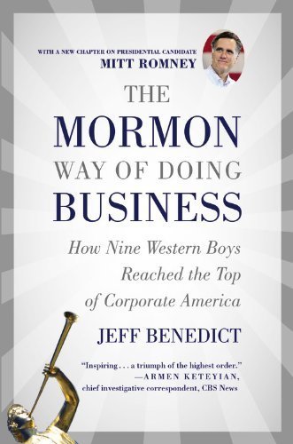 The Mormon Way of Doing Business: How Eight Western Boys Reached the Top of Corporate America Paperback March 12, 2008