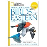 National Geographic Field Guide to the Birds of Eastern North America [NATL GEOGRAPHIC FGT THE BIRDS]