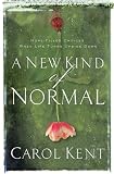 A New Kind of Normal: Hope-Filled Choices When Life Turns Upside Down
