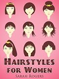 Hairstyles for women: The hairstyling guide to suit ever face
