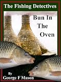 from George F Mason The Fishing Detectives: Bun In The Oven