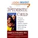 The Optimistic Child: A Proven Program to Safeguard Children Against Depression and Build Lifelong Resilience