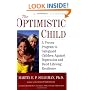 The Optimistic Child: A Proven Program to Safeguard Children Against Depression and BuildLifelong Resilience