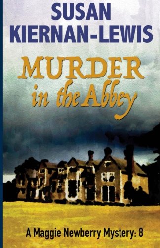 Murder in the Abbey (The Maggie Newberry Mysteries) (Volume 8)