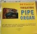50 Years of Theatre Pipe Organs