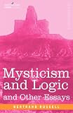 Mysticism and Logic and Other Essays