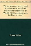 Waste management : legal requirements and good practice for producers of waste