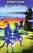 El Caballero De La Armadura Oxidada / the Knight in Rusty Armor (Spanish Edition)