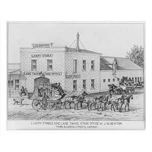 Historic Print (S): Livery stable and Lake Tahoe Stage Office of J.M. Benton. Third & Carson Streets, Carson
