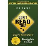 Don't Read This Unless You Want More Money!: Subconscious Tactics of the Truly Affluent