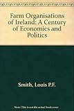 Farm organisations in Ireland : a century of progress