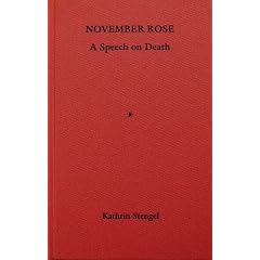 November Rose: A Speech on Death (Independent Publisher Book Award 2008)