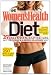The Women's Health Diet: 27 Days to Sculpted Abs, Hotter Curves & a Sexier, Healthier You!
