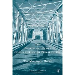 The Promise and Perils of Infrastructure Privatization: The Macquarie Model