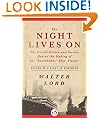 The Night Lives On: The Untold Stories and Secrets Behind the Sinking of the 