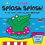 Splash Splosh!: A Mr Croc Book About Weather (Mr Croc Board Book)