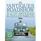 The  Antiques Roadshow  A-Z of Antiques and Collectables by Judith Miller
