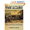 Sleuthing the Alamo: Davy Crockett's Last Stand and Other Mysteries of the Texas Revolution (New Narratives in American History)