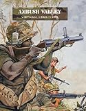 Ambush Valley : Vietnam 1965-75
