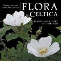 Flora Celtica: Plants and People in Scotland