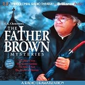 The Blue Cross, The Secret Garden, The Queer Feet, and The Arrow of Heaven: The Father Brown Mysteries (Dramatized) | [G. K. Chesterton, M. J. Elliott]