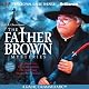 The Blue Cross, The Secret Garden, The Queer Feet, and The Arrow of Heaven: The Father Brown Mysteries (Dramatized)