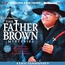The Blue Cross, The Secret Garden, The Queer Feet, and The Arrow of Heaven: The Father Brown Mysteries (Dramatized)