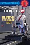 BURN-E the Fix-It Bot (Disney/Pixar WALL-E) (Step into Reading) Medium