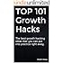 TOP 101 Growth Hacks: The best growth hacking ideas that you can put into practice right away