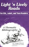 Light n Lively Reads for ESL, Adult, and Teen Readers: A Thematic Bibliography