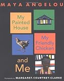 My Painted House, My Friendly Chicken, and Me