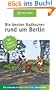 Die besten Radtouren rund um Berlin: 23 Tagestouren abseits des Autoverkehrs
