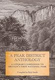 A Peak District anthology : a literary companion to Britain's first national park