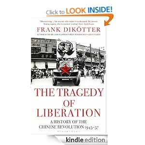 The Tragedy of Liberation: A History of the Chinese Revolution 1945-1957