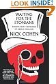Waiting for the Etonians: Reports from the Sickbed of Liberal England
