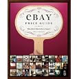 The eBay Price Guide: What Sells for What (in Every Category!) by Julia L. Wilkinson