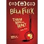 Bela Fleck: Throw Down Your Heart